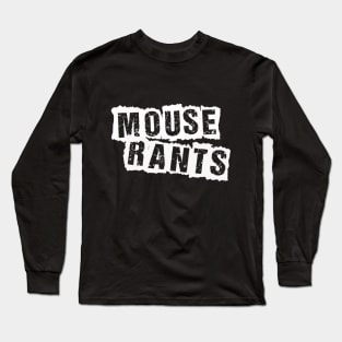 Mouse Rants Signoff Long Sleeve T-Shirt